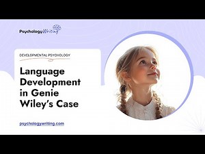Language Development in Genie Wiley’s Case - Essay Example