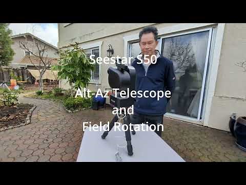 Seestar as an Alt-Azimuth telescope, explained, and why there is field rotation.