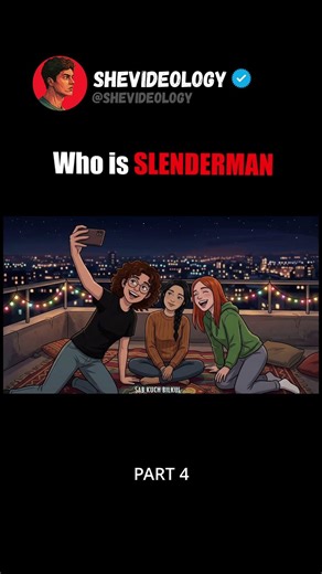Who was SLENDERMAN? Part 4