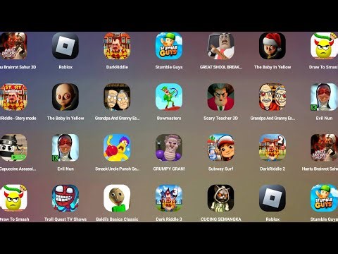 Roblox,Stumble Guys,Hantu Brainrot Sahur 3D,Dark Riddle,GRUMPY GRAN,Evil Nun,Scary Teacher 3D,Evil N