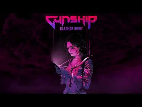 GUNSHIP - Eleanor Rigby [Official Lyric Video]