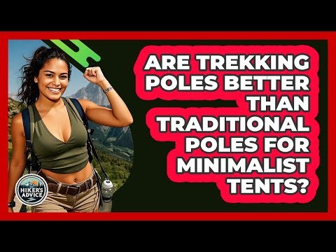 Are Trekking Poles Better Than Traditional Poles For Minimalist Tents? - The Hiker's Advice
