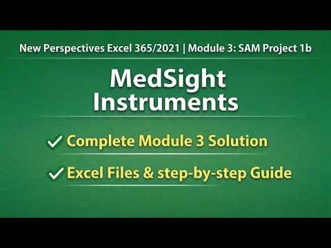 New Perspectives Excel 365/2021 | Module 3: SAM Project 1b MedSight Instruments | A+ Masterclass