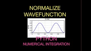 Quantum Python; Numerical Integration to Normalize a Wave Function