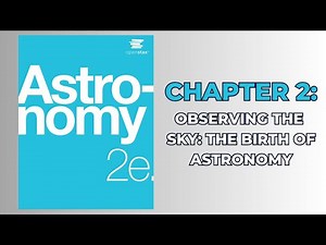 OpenStax Astronomy 2e (Audiobook) - Chapter 2: Observing the Sky: The Birth of Astronomy