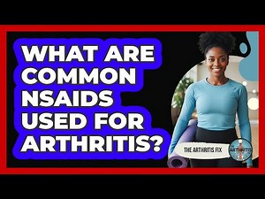 What Are Common NSAIDs Used For Arthritis?