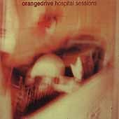 Orangedrive - Hospital Sessions