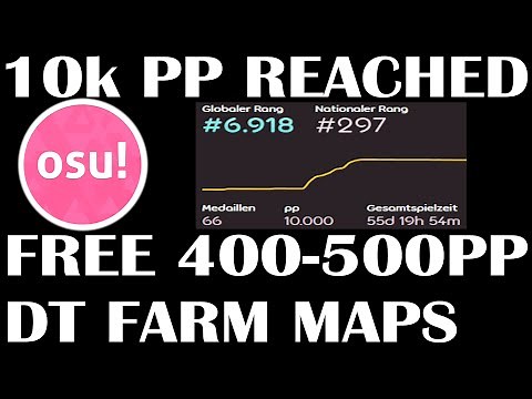 osu! Free 400-500pp DT Farm Maps! 2000PP FARMED IN 5 SESSIONS