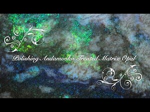 Polishing Treated Andamooka Matrix Opal