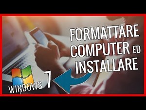 Formattare Computer e Installare Windows 7 [32-64 Bit] [Guida Completa Italiano] [FULL HD]