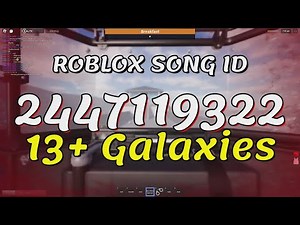 13+ Galaxies Roblox Song IDs/Codes
