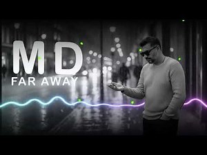 DJ MD – Far Away (Emotional Dreamy Mood | Official Visualizer)
