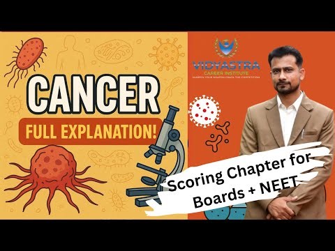Cancer – Causes, Types & Treatment | Class 12 Biology | NEET Most Important