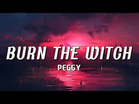 PEGGY - BURN THE WITCH (Lyrics) | 🔥😮‍🔥