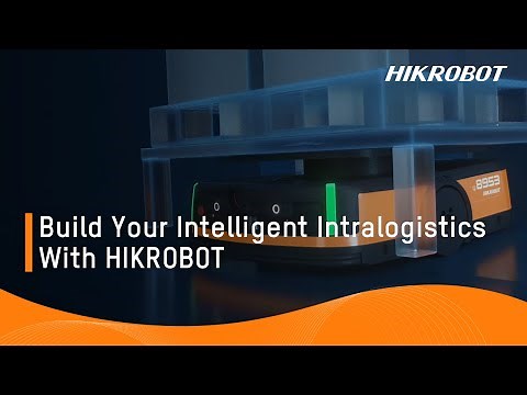 Build Your Intelligent Intralogistics With HIKROBOT