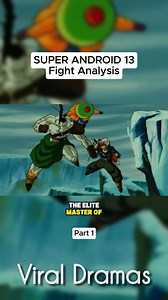 10K views · 117 reactions | SUPER ANDROID 13 Fight Analysis Part 1 #dragonball #goku #vegeta #animetiktok | Viral Dramas | Facebook