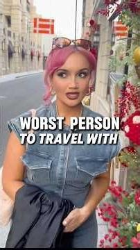 The Worst Person to Travel With 🗺️