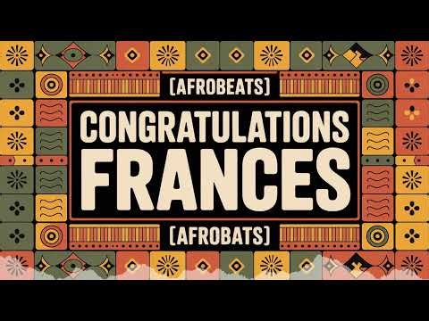 Frances Congratulations Song - Afrobeats - Playful