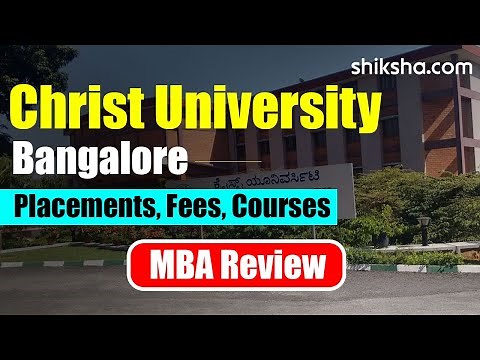 Christ University Bangalore MBA Review | Fees, Admission, Placements, Cutoff