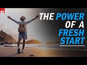 The Power of a Fresh Start | Powerful Motivational Video 2021