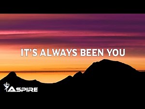 Phil Wickham - It's Always Been You [Lyric Video]
