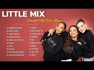 Little Mix Greatest Hits Full Album 2021 - Best Songs Of Little Mix 2021