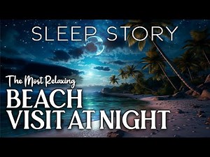 A Night on the Beach with a Friend: A Soothing Sleep Story with Ocean Sounds