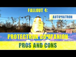 Fallout 4: Robot Companion Pros and Cons: The Protectron