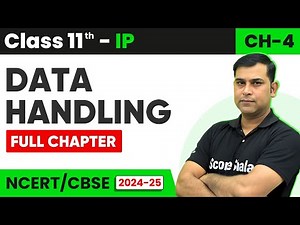 Chapter 4 Data Handling - One Shot | Class 11th Informatics Practices | Session 2024 - 25