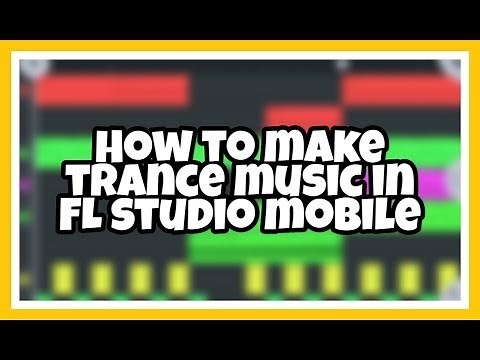 Tutorial3 : How to make trance music in Fl studio mobile