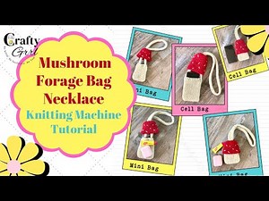 Make a Mushroom Mini Bag on a Circular Knitting Machine