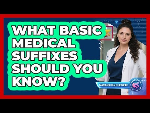 What Basic Medical Suffixes Should You Know?