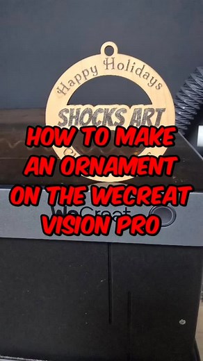 How to make an ornament with the vision pro from @wecreat.official #laser #howto #wecreat #visionpro #ornament | Shocks Functional Art