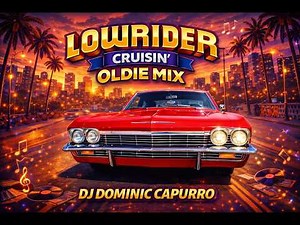 Lowrider Cruising Oldies Mix