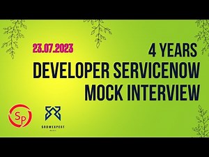 4 Years Developer ServiceNow Mock Interview At 23 July 2023