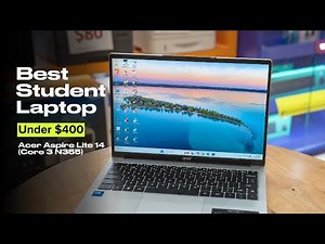 The Best Student Laptop Under $400? Acer Aspire Lite 14 (Core 3 N355)