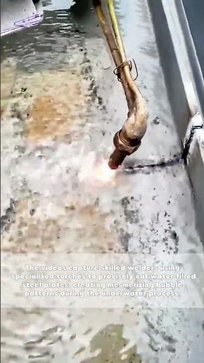 Underwater Torch Mastery: Welders Perform Aquatic Steel Cutting