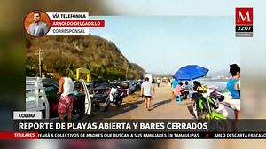 Reportan playas abiertas y bares cerrados en Colima