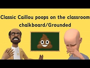 Classic Caillou poops on the classroom chalkboard/Grounded S3 EP17