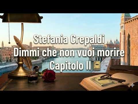 STRALCIO: Stefania Crepaldi, "Dimmi che non vuoi morire". Capitolo II.
