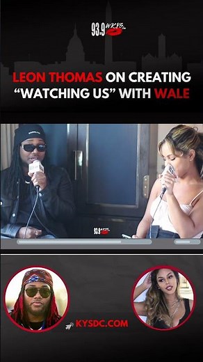 How Leon Thomas & Wale Teamed Up for “Watching Us”