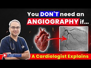 Do You Really Need an Angiogram? | When It’s Necessary & When You Can Avoid It-Cardiologist Explains