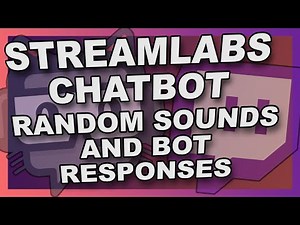 Streamlabs Chatbot | One Command, Random Sounds, Random Bot Response in Twitch Chat