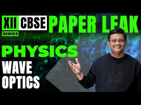 Paper Leak Series: Most Important PYQs for Wave Optics | Class 12th Physics CBSE Baord | Live Class