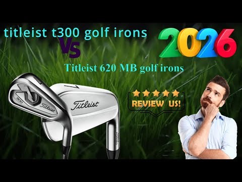 "titleist t300 golf irons vs Titleist 620 MB golf irons Review and Comparison"