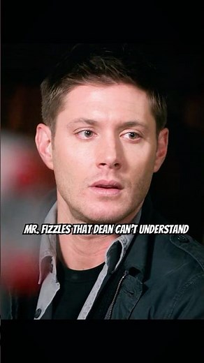 Mr. Fizzles That Dean Can't Understand#foryou #supernatural #shorts #series