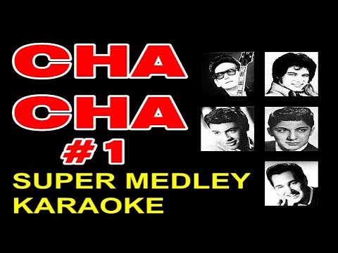 CHA CHA #1 (SUPER MEDLEY KARAOKE) Pretty Woman, Carmelita, Candida, Diana & O, Carol