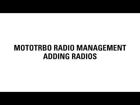 Adding Radios to MOTOTRBO Radio Management