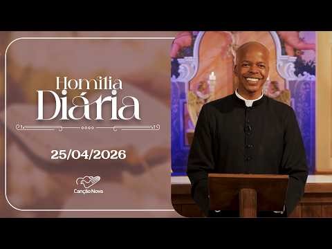 Daily Homily | Father Edson Oliveira | April 25, 2026