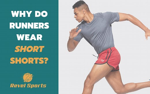 Why Do Runners Wear Short Shorts?